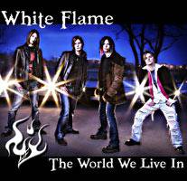 White Flame : The World We Live In